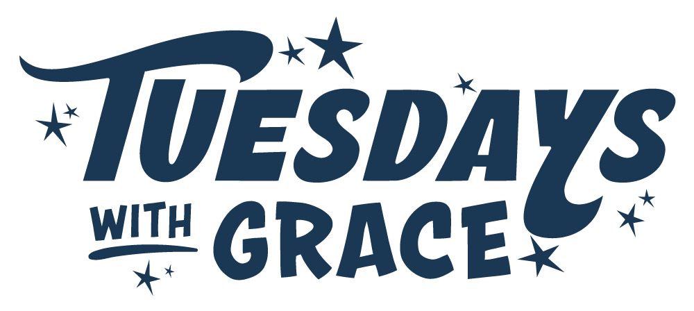 Tuesdays with Grace